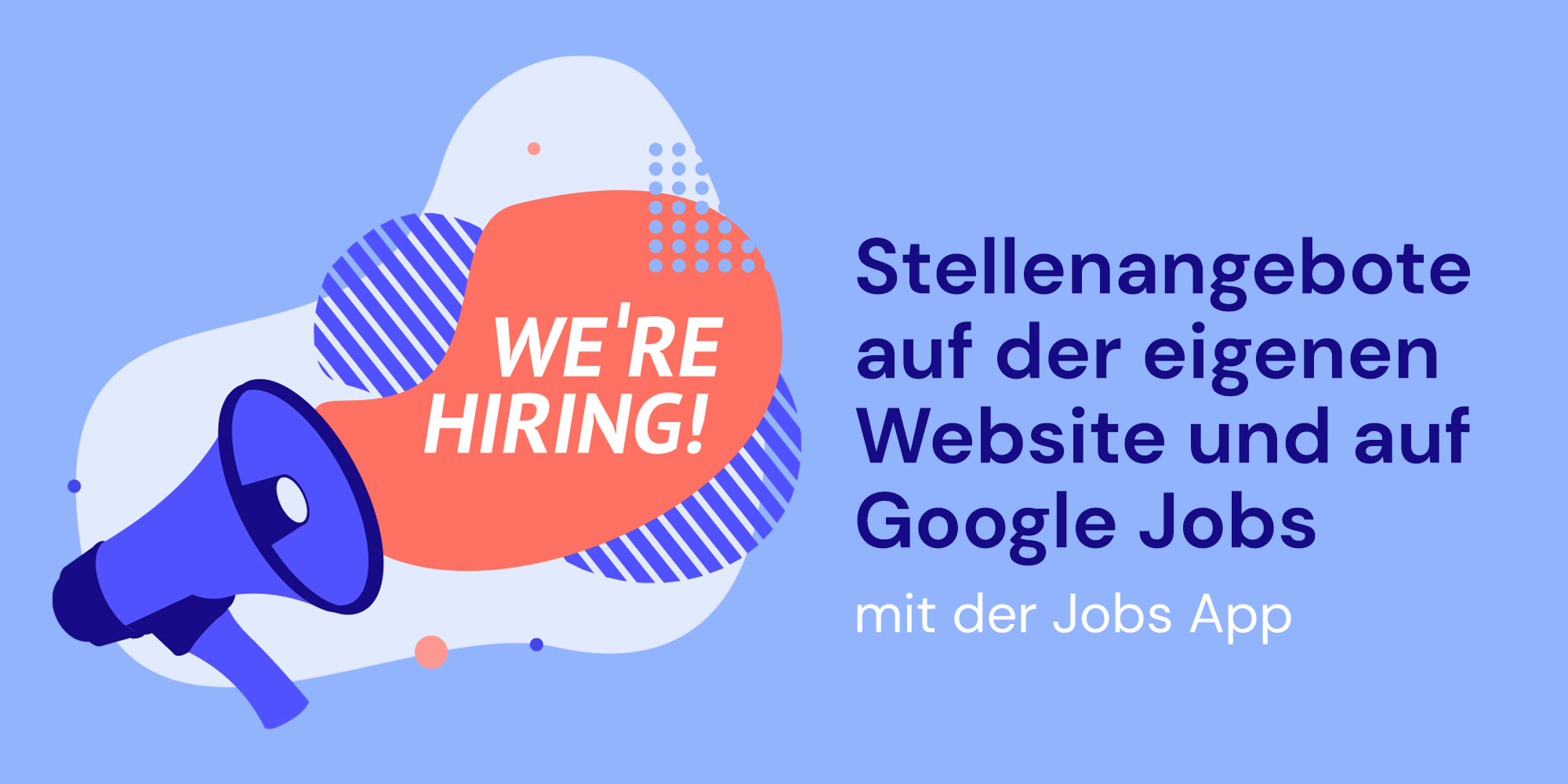 Erfolgreiche Stellenausschreibungen 2025: Mit «Google Jobs» und auf der eigenen Website